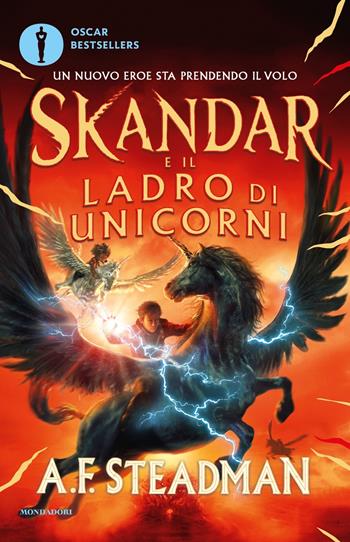 Skandar e il ladro di unicorni - A. F. Steadman - Libro Mondadori 2023, Oscar bestsellers | Libraccio.it
