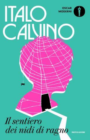 Il sentiero dei nidi di ragno - Italo Calvino - Libro Mondadori 2022, Oscar | Libraccio.it