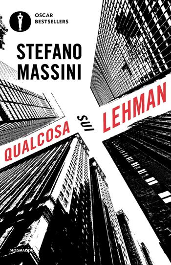 Qualcosa sui Lehman - Stefano Massini - Libro Mondadori 2022, Oscar bestsellers | Libraccio.it