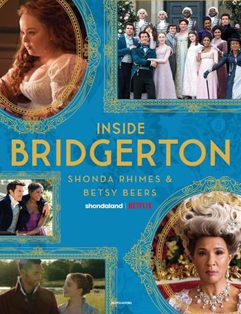 Inside Bridgerton. Ediz. italiana - Shonda Rhimes, Betsy Beers - Libro Mondadori 2022, Oscar bestsellers | Libraccio.it