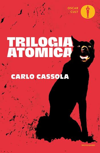 Trilogia atomica - Carlo Cassola - Libro Mondadori 2023, Oscar moderni. Cult | Libraccio.it