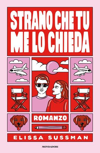 Strano che tu me lo chieda - Elissa Sussman - Libro Mondadori 2023, Omnibus stranieri | Libraccio.it