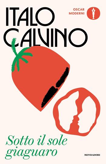 Sotto il sole giaguaro - Italo Calvino - Libro Mondadori 2023, Oscar moderni | Libraccio.it