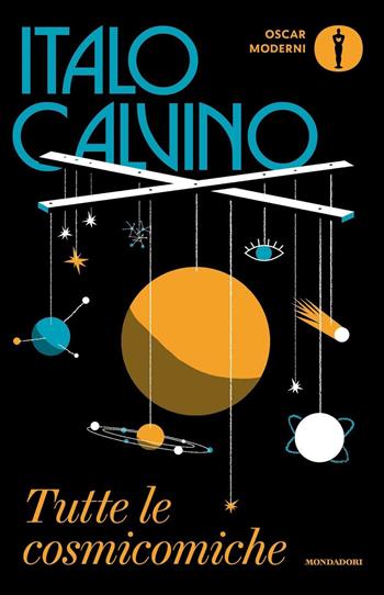 Tutte le cosmicomiche - Italo Calvino - Libro Mondadori 2023, Oscar moderni | Libraccio.it