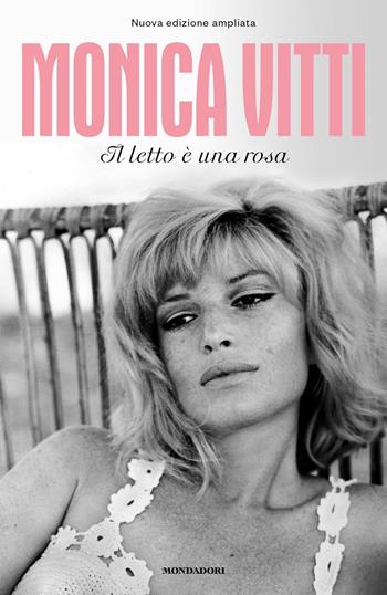 Il letto è una rosa. Nuova ediz. - Monica Vitti - Libro Mondadori 2023, Vivavoce | Libraccio.it