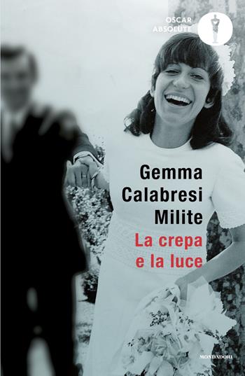 La crepa e la luce - Gemma Calabresi Milite - Libro Mondadori 2023, Oscar absolute | Libraccio.it