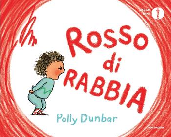 Rosso di rabbia. Ediz. a colori - Polly Dunbar - Libro Mondadori 2023, Oscar mini | Libraccio.it