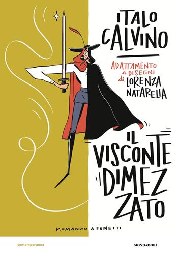 Il visconte dimezzato. Romanzo a fumetti - Italo Calvino - Libro Mondadori 2023, Contemporanea | Libraccio.it