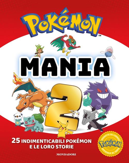 Pokémon mania. 25 imperdibili Pokémon e le loro storie. Ediz. a colori.  Vol. 2 - Libro Mondadori