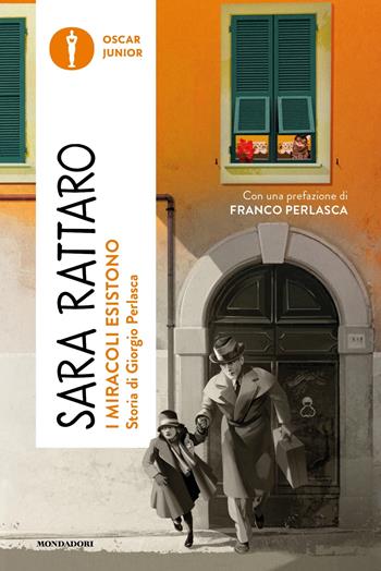I miracoli esistono. Storia di Giorgio Perlasca - Sara Rattaro - Libro Mondadori 2023, Oscar junior | Libraccio.it