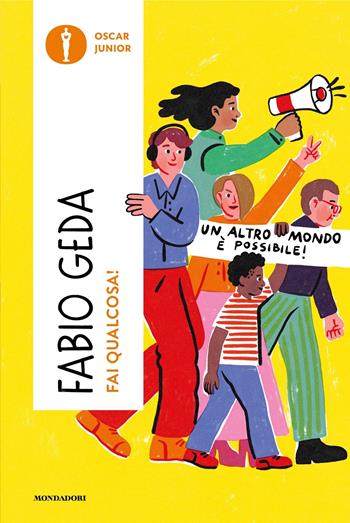 Fai qualcosa! - Fabio Geda - Libro Mondadori 2023, Oscar junior | Libraccio.it
