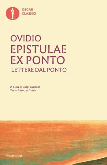 Epistulae ex Ponto. Lettere dal Ponto. Testo latino a fronte - P. Nasone Ovidio - Libro Mondadori 2023, Nuovi oscar classici | Libraccio.it