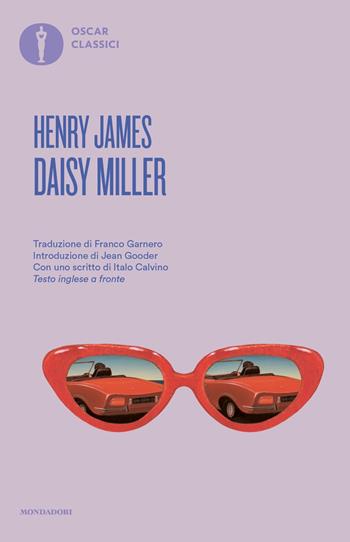 Daisy Miller. Testo inglese a fronte - Henry James - Libro Mondadori 2023, Nuovi oscar classici | Libraccio.it