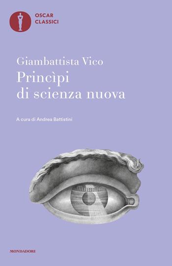 Principi di scienza nuova - Giambattista Vico - Libro Mondadori 2023, Nuovi oscar classici | Libraccio.it
