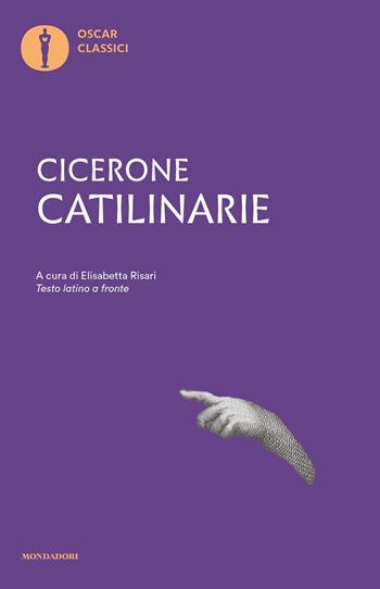 Catilinarie. Tasto latino a fronte - Marco Tullio Cicerone - Libro Mondadori 2023, Nuovi oscar classici | Libraccio.it