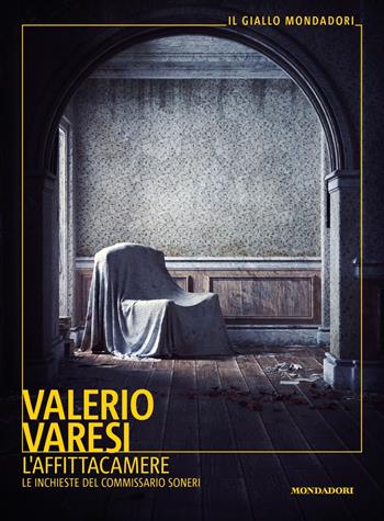 L'affittacamere. Le inchieste del commissario Soneri - Valerio Varesi - Libro Mondadori 2023, Il giallo Mondadori | Libraccio.it