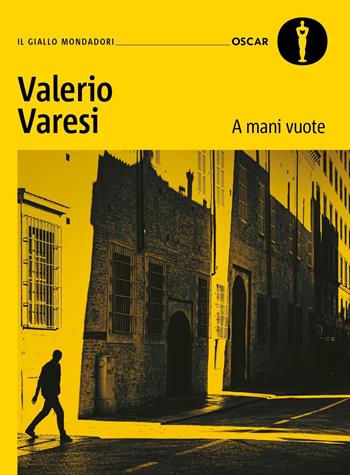 A mani vuote - Valerio Varesi - Libro Mondadori 2024, Oscar gialli | Libraccio.it