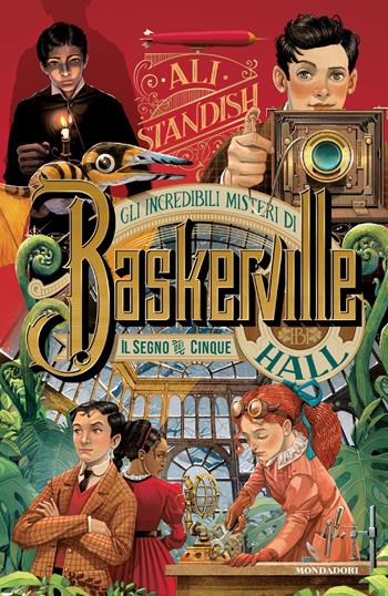 Il segno dei cinque. Gli incredibili misteri di Baskerville Hall - Ali Standish - Libro Mondadori 2024, I Grandi | Libraccio.it