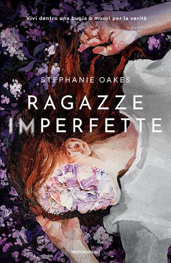 Ragazze imperfette - Stephanie Oakes - Libro Mondadori 2026, Fantastica | Libraccio.it
