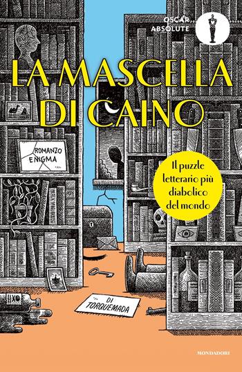 La mascella di Caino. Il puzzle letterario più diabolico del mondo - Torquemada - Libro Mondadori 2023, Oscar absolute | Libraccio.it