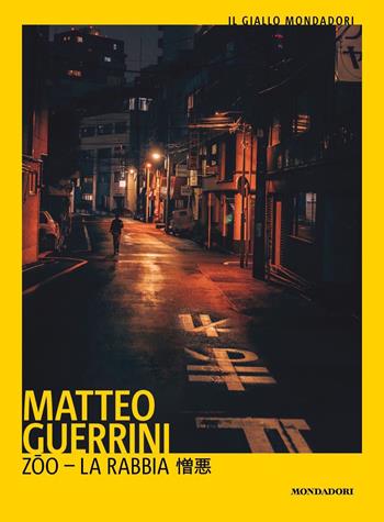 Zoo. La rabbia - Matteo Guerrini - Libro Mondadori 2023, Il giallo Mondadori | Libraccio.it