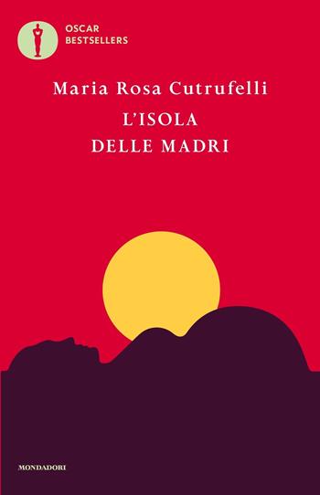 L'isola delle madri - Maria Rosa Cutrufelli - Libro Mondadori 2023, Oscar bestsellers | Libraccio.it