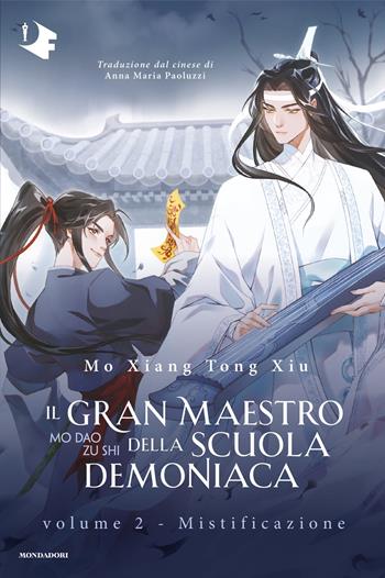 Mistificazione. Il gran maestro della scuola demoniaca. Vol. 2 - Mo Xiang Tong Xiu - Libro Mondadori 2024, Oscar fantastica original | Libraccio.it