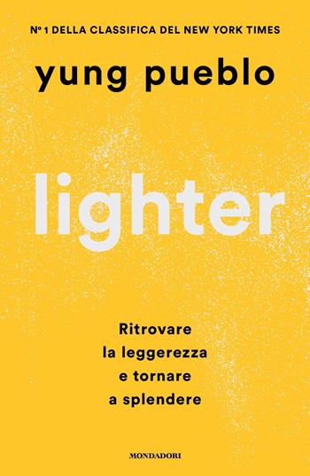 Lighter - Yung Pueblo - Libro Mondadori 2023, Vivere meglio | Libraccio.it