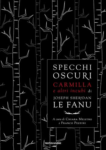 Specchi oscuri. Carmilla e altri incubi - Joseph Sheridan Le Fanu - Libro Mondadori 2024, Oscar draghi | Libraccio.it