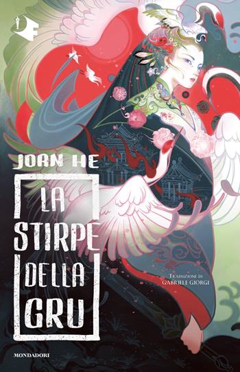 La stirpe della gru - Joan He - Libro Mondadori 2023, Oscar fantastica paperback | Libraccio.it