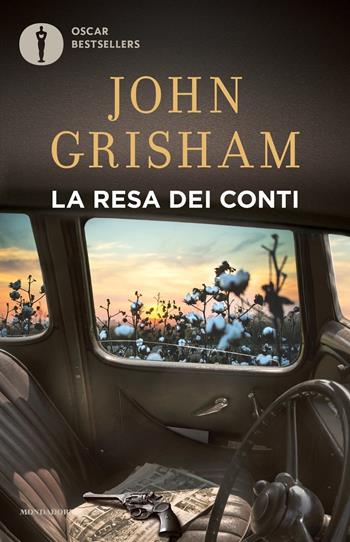 La resa dei conti - John Grisham - Libro Mondadori 2023, Oscar bestsellers | Libraccio.it