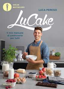 Image of LuCake. Il mio manuale di pasticceria per tutti