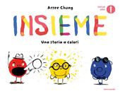 Insieme. Una storia a colori. Ediz. a colori