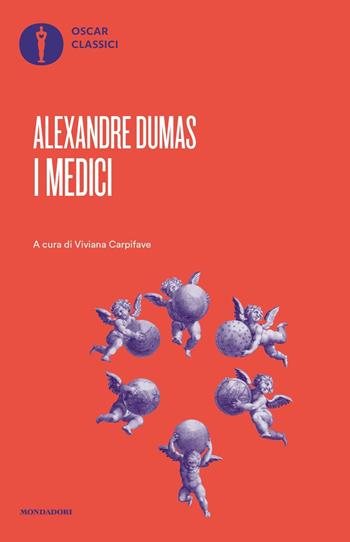 I Medici - Alexandre Dumas - Libro Mondadori 2023, Oscar classici | Libraccio.it