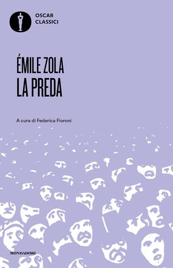 La preda - Émile Zola - Libro Mondadori 2023, Nuovi oscar classici | Libraccio.it