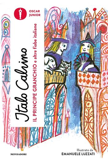 Il principe granchio e altre fiabe italiane - Italo Calvino - Libro Mondadori 2023, Oscar junior | Libraccio.it