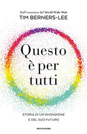 Questo è per tutti. Storia di un'invenzione e del suo futuro