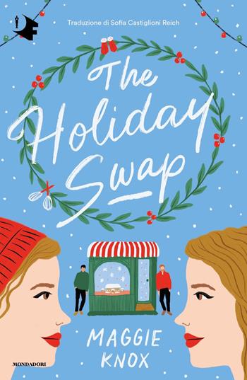 The Holiday swap. Ediz. italiana - Maggie Knox - Libro Mondadori 2023, Oscar fantastica | Libraccio.it