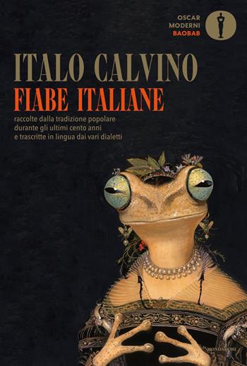Fiabe italiane - Italo Calvino - Libro Mondadori 2023, Oscar baobab. Moderni | Libraccio.it
