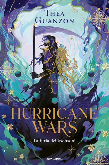 La furia dei monsoni. Hurrican wars. Vol. 2 - Thea Guanzon - Libro Mondadori 2025, Oscar fantastica | Libraccio.it