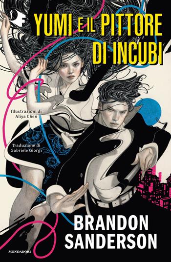 Yumi e il pittore di incubi - Brandon Sanderson - Libro Mondadori 2026, Oscar fantastica fantasy | Libraccio.it
