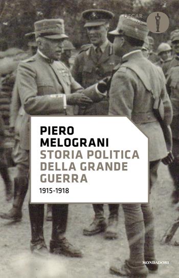 Storia politica della grande guerra 1915-1918 - Piero Melograni - Libro Mondadori 2023, Storia | Libraccio.it