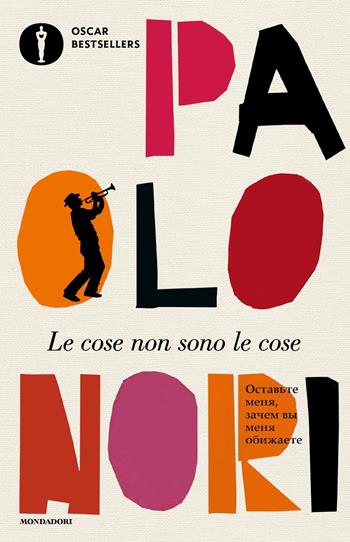 Le cose non sono le cose - Paolo Nori - Libro Mondadori 2023, Oscar bestsellers | Libraccio.it