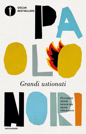 Grandi ustionati - Paolo Nori - Libro Mondadori 2024, Oscar bestsellers | Libraccio.it