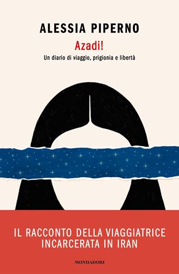 Azadi! - Alessia Piperno - Libro Mondadori 2023, Vivavoce | Libraccio.it