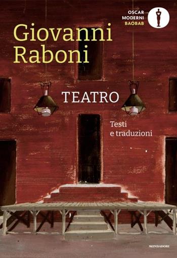 Teatro. Testi e traduzioni - Giovanni Raboni - Libro Mondadori 2024, Oscar baobab. Moderni | Libraccio.it