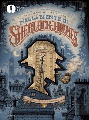 Nella mente di Sherlock Holmes. Il caso del biglietto misterioso - Cyril Liéron, Benoit Dahan - Libro Mondadori 2023, Oscar Ink | Libraccio.it