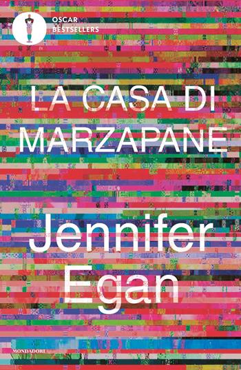 La casa di marzapane - Jennifer Egan - Libro Mondadori 2023, Oscar bestsellers | Libraccio.it