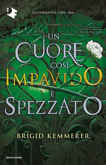Un cuore così impavido e spezzato. Cursebreakers. Vol. 2 - Brigid Kemmerer - Libro Mondadori 2023, Oscar fantastica paperback | Libraccio.it