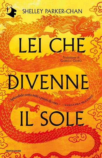 Lei che divenne il sole - Shelley Parker-Chan - Libro Mondadori 2023, Oscar fantastica paperback | Libraccio.it